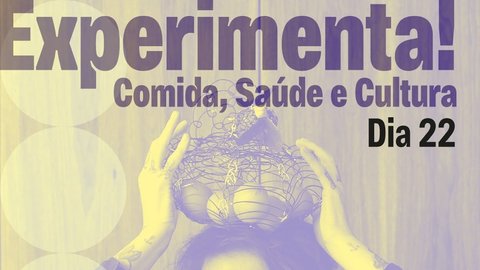 Experimenta! Comida, Saúde e Cultura