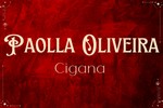 Cigana Paolla Oliveira